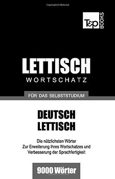 Lettischer Wortschatz für das Selbststudium - 9000 Wörter - Taranov, Andrey