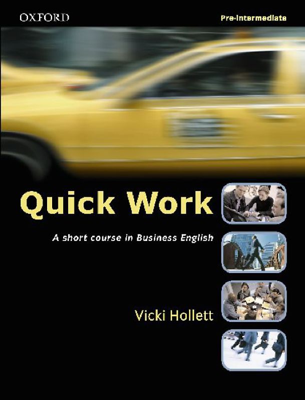 Quick Work. A Short Course in Business English / Pre-Intermediate - Student's Book