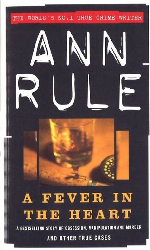 Fever in the Heart (True Crime Files Series) - Rule, Ann
