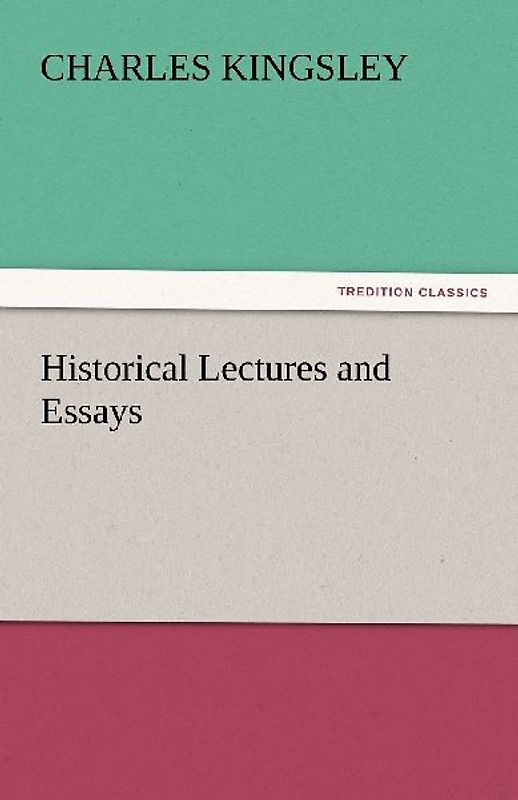 Historical Lectures and Essays