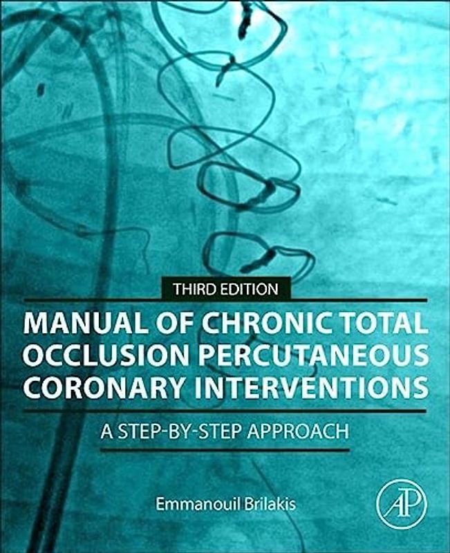 Manual of Chronic Total Occlusion Percutaneous Coronary Interventions
