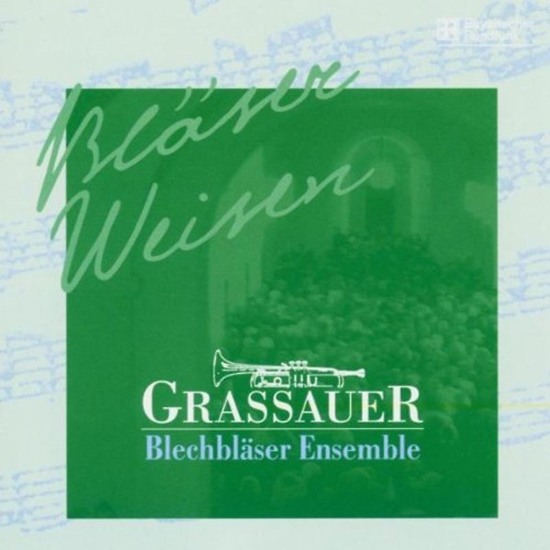 Grassauer Blechbläser Ensemble - Bläser Weisen