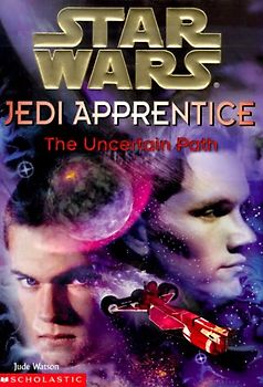 The Uncertain Path (Star Wars: Jedi Apprentice) - Jude Watson