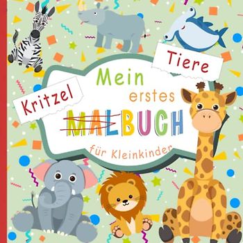 Mein Erstes Kritzelbuch: Einfache und lustige Tier-Malvorlagen für Kinder im Alter von 1 Jahr - Elefanten, Löwen, Wale, Kaninchen, Giraffen, Schweine, ... Bären und viele mehr - Kritzelbuch Ab 1 Jahr