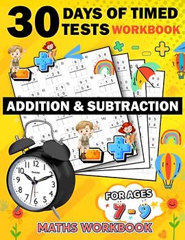 30 days of timed tests workbook addition and subtraction ages 7-9: 630 Timed Maths Drills Test easy hard Difficult | addition & subtraction ... Book Paperback (Alegbra Workbooks for kids)