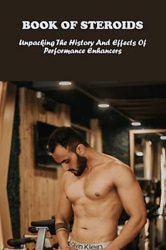 Book Of Steroids: Unpacking The History And Effects Of Performance Enhancers