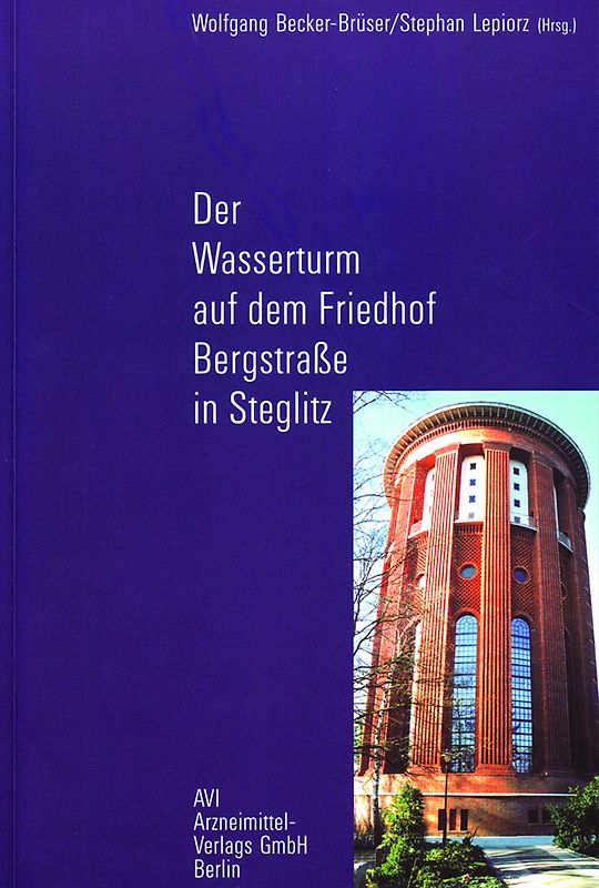 Der Wasserturm auf dem Friedhof Bergstrasse in Steglitz