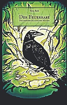 Der Feuerrabe: Die geheime Allianz der Magier