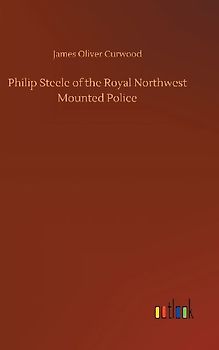 Philip Steele of the Royal Northwest Mounted Police