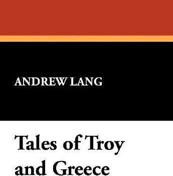Tales of Troy and Greece