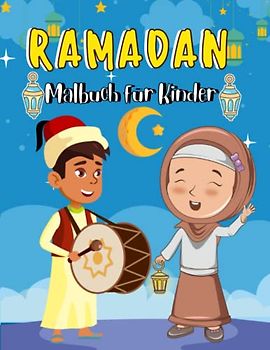 Ramadan Malbuch für Kinder: Eine lustige und niedliche Malvorlagen mit Moscheen, Salah, Gebet... für muslimische Kinder, perfekte Fasten Ramadan ... Adorable islamischen Geschenke für Kinder.