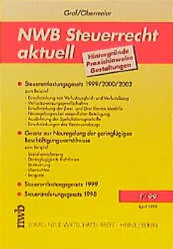 NWB Steuerrecht aktuell. Hintergründe - Praxishinweise - Gestaltungen. Ausgabe 1/1999