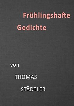 Frühling: Jahreszeitliche Gedichte