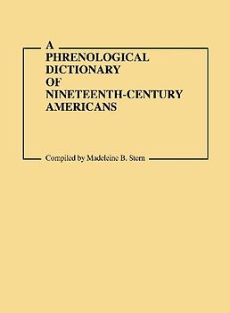 A Phrenological Dictionary of Nineteenth-Century Americans