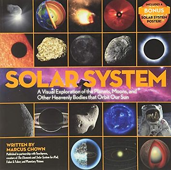 Solar System: A Visual Exploration of the Planets, Moons, and Other Heavenly Bodies that Orbit Our Sun