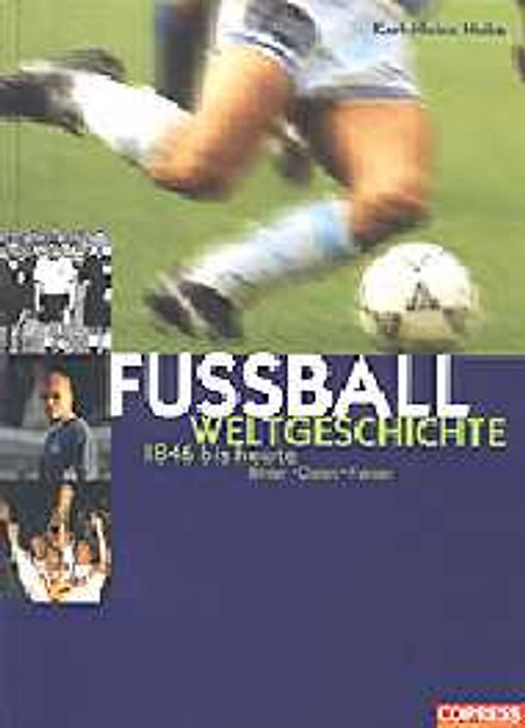 Fussball-Weltgeschichte. 1846 bis heute
