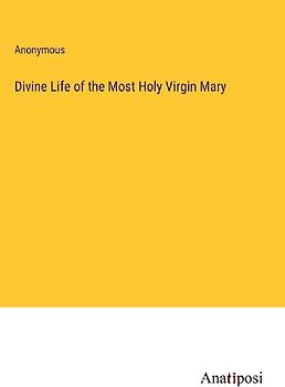 Divine Life of the Most Holy Virgin Mary