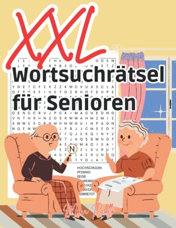 XXL Wortsuchrätsel für Senioren: Das Riesengroße Seniorenrätselheft in Großer Schrift - Rätselspaß für Oma und Opa