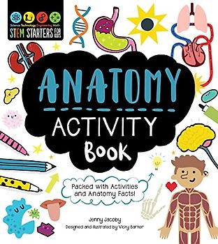 Stem Starters for Kids Anatomy Activity Book: Packed with Activities and Anatomy Facts!