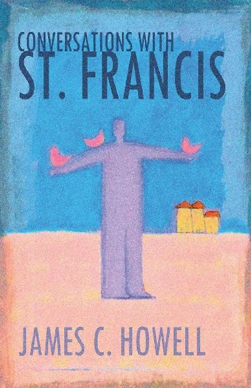 Conversations with St. Francis