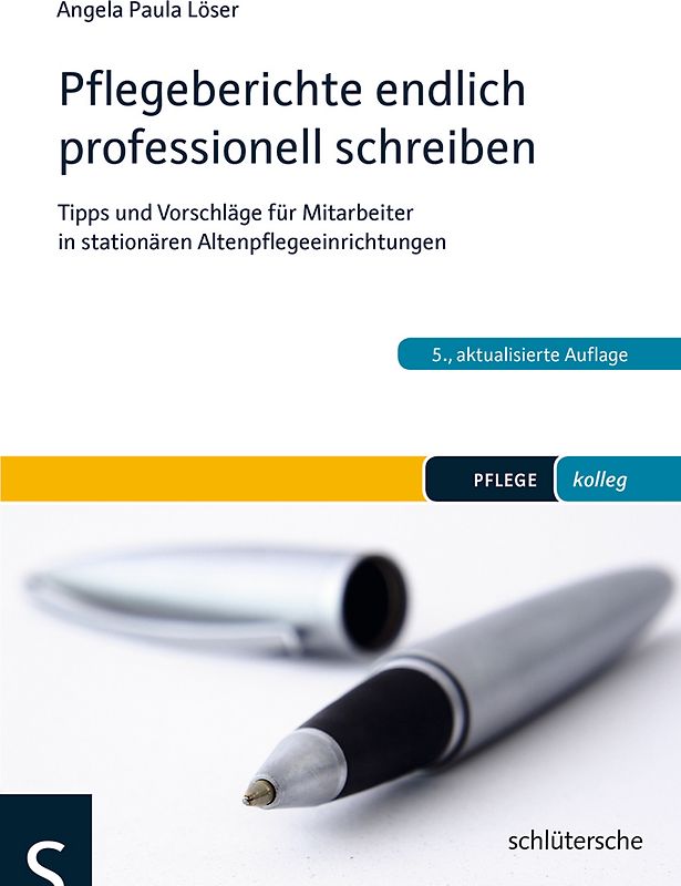 Pflegeberichte endlich professionell schreiben