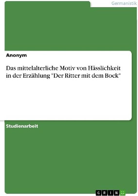 Das mittelalterliche Motiv von Hässlichkeit in der Erzählung "Der Ritter mit dem Bock"