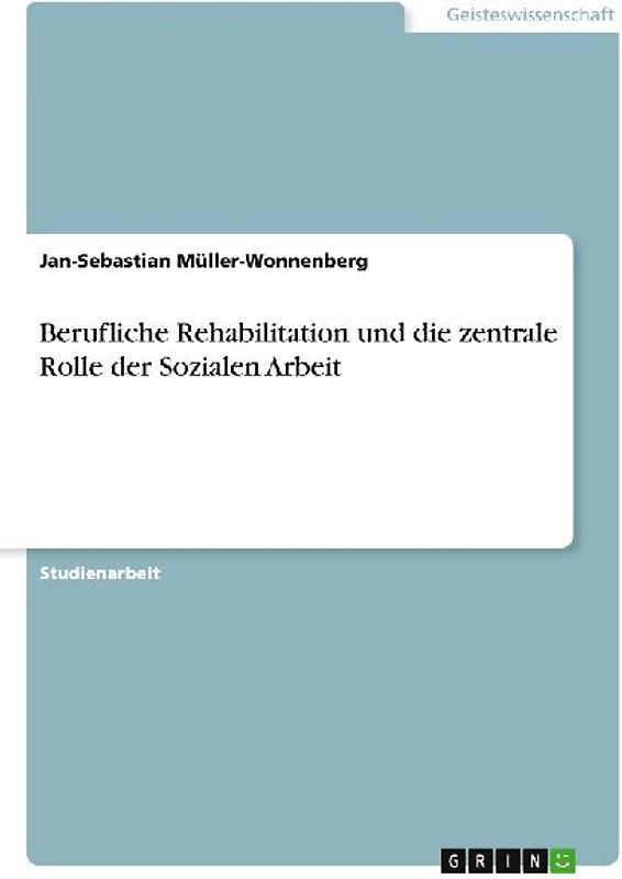 Berufliche Rehabilitation und die zentrale Rolle der Sozialen Arbeit