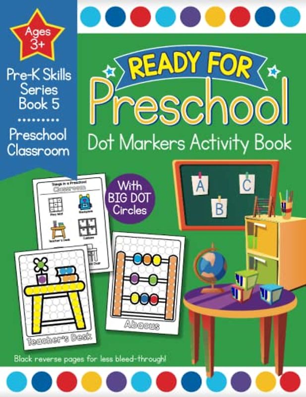 Ready for Preschool Dot Markers Activity Book: Pre-K Skills Series Book 5 - Preschool Classroom