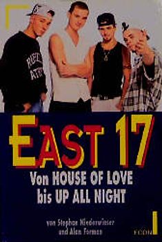 East 17. Von House of Love bis Up All Night