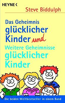 Das Geheimnis glücklicher Kinder und Weitere Geheimnisse glücklicher Kinder