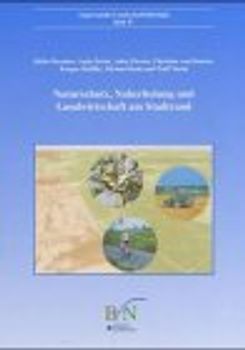 Naturschutz, Naherholung und Landwirtschaft am Stadtrand