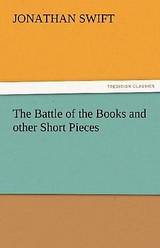 The Battle of the Books and other Short Pieces
