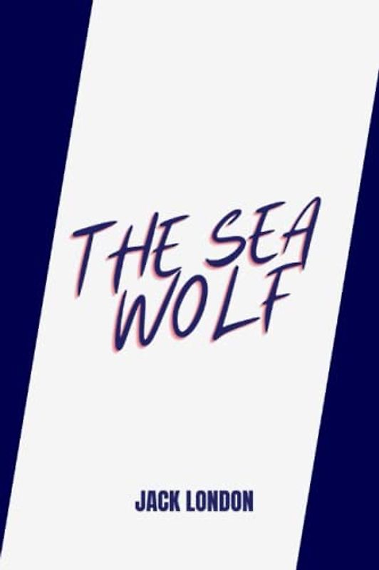 the sea wolf by jack london