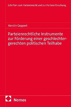 Parteienrechtliche Instrumente zur Förderung einer geschlechtergerechten politischen Teilhabe