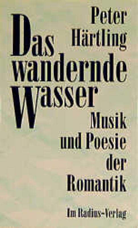 Das wandernde Wasser. Musik und Poesie der Romantik