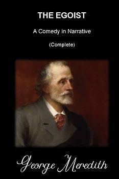 THE EGOIST - A Comedy in Narrative: (Complete)