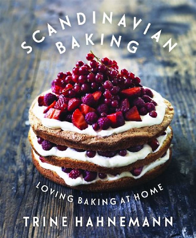 Scandinavian Baking - Hahnemann, Trine