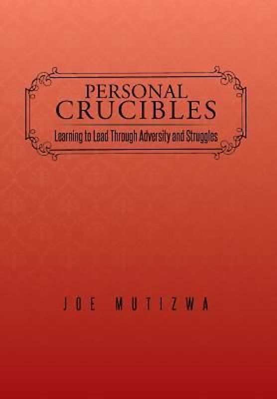 Personal Crucibles