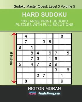 Hard Sudoku: 100 Large Print Sudoku Puzzles With Full Solutions: Sudoku Master Quest: Level 3 Volume 5