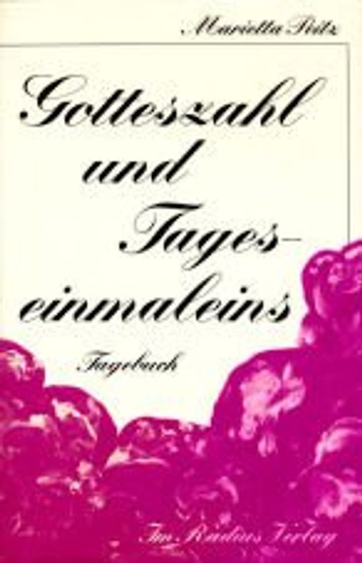 Gotteszahl und Tageseinmaleins. Tagebuchnotizen