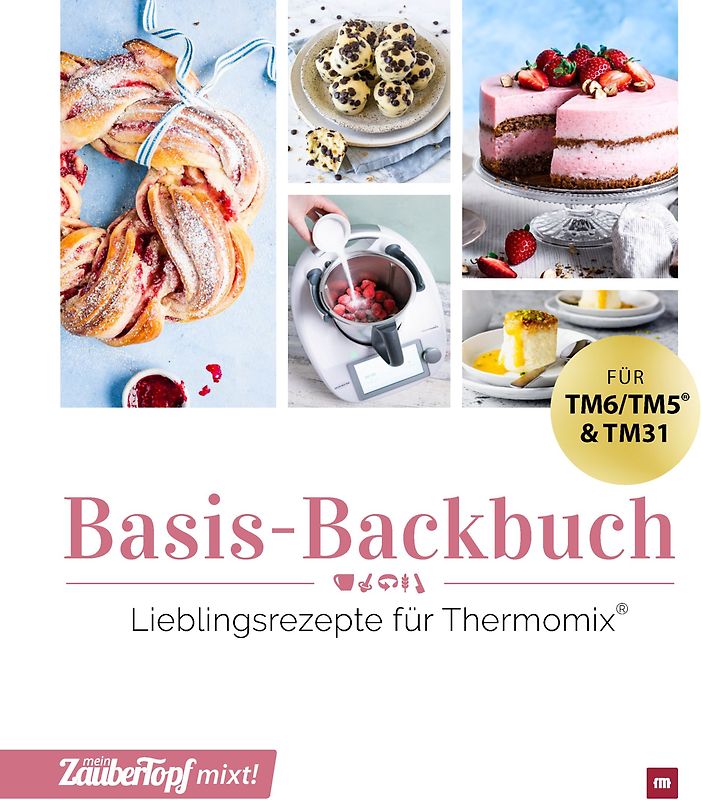mein Zaubertopf mixt! Basis-Backbuch