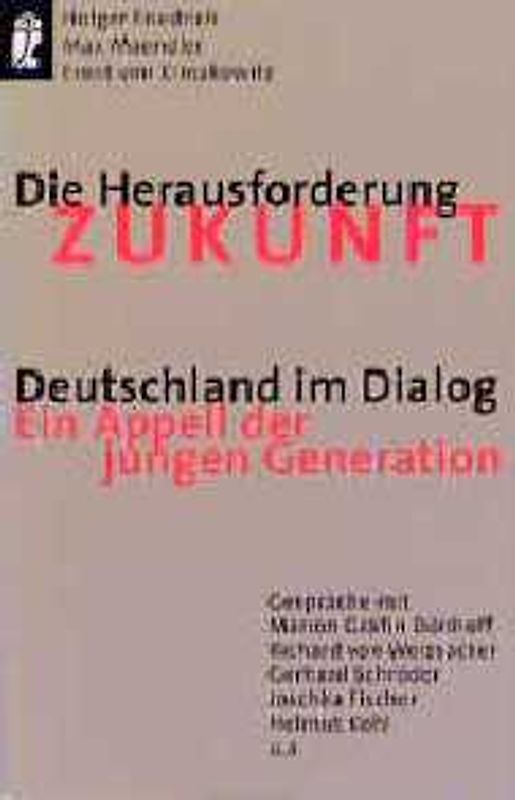 Die Herausforderung Zukunft. Deutschland im Dialog - Ein Appell der jüngeren Generation