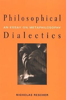 Philosophical Dialectics: An Essay on Metaphilosophy - Rescher, Nicholas
