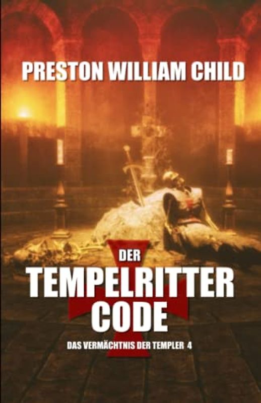 Der Tempelritter Code (Das Vermächtnis der Tempelritter, Band 4)