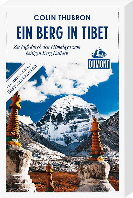 DuMont Reiseabenteuer Ein Berg in Tibet. Zu Fuß durch den Himalaya zum heiligen Berg Kailash