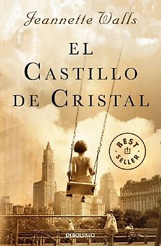 El Castillo de Cristal / The Glass Castle: A Memoir
