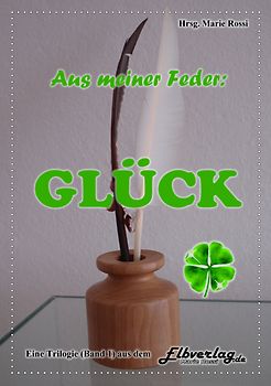 Aus meiner Feder "Glück"