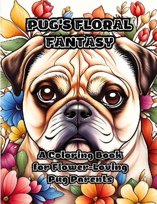Pug's Floral Fantasy