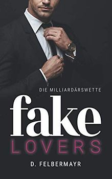 FAKE LOVERS: Die Milliardärswette