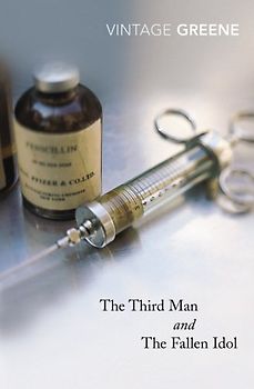 The Third Man and The Fallen Idol (Vintage Classics) - Graham Greene